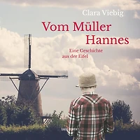 Vom Müller-Hannes: Eine Geschichte aus der Eifel