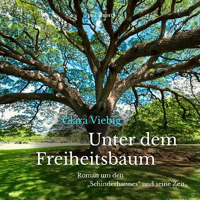 Unter dem Freiheitsbaum: Roman um den "Schinderhannes" und seine Zeit