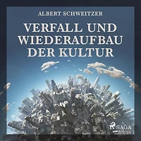 Verfall und Wiederaufbau der Kultur (Ungekürzt)