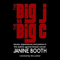 The Big J vs The Big C: Issues, Experiences and Poems in the Battle Against Breast Cancer