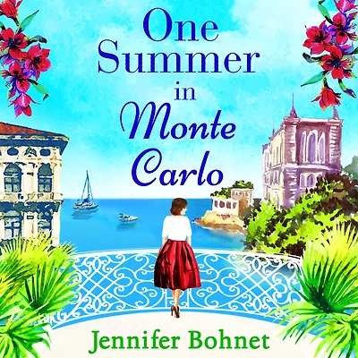 One Summer in Monte Carlo: The perfect escapist read from bestseller Jennifer Bohnet