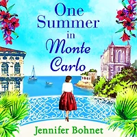 One Summer in Monte Carlo: The perfect escapist read from bestseller Jennifer Bohnet