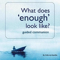 What does 'enough' look like?