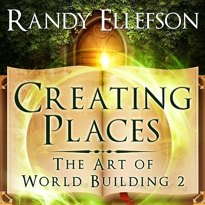 Creating Places (The Art of World Building, #2)
