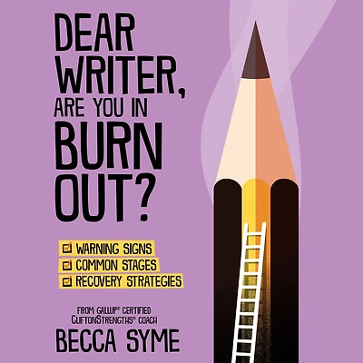 Dear Writer, Are You Burnout?
