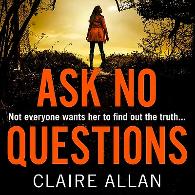 Ask No Questions: the twisty crime thriller from the bestselling author of Her Name Was Rose