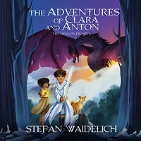 The Adventures of Clara and Anton: The Dragon Fighter