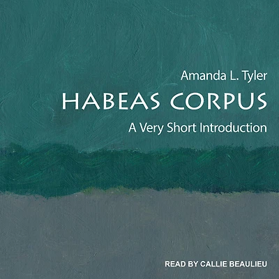 Habeas Corpus: A Very Short Introduction