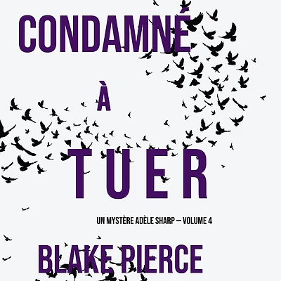 Condamné à tuer (Un Mystère Adèle Sharp - Volume 4)