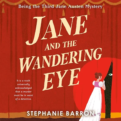 Jane and the Wandering Eye: Being Third Austen Mystery