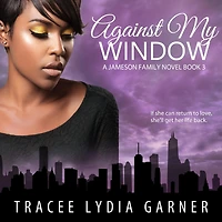 Against My Window: Book 3: Jameson Family Series