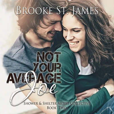 Not Your Average Joe: Shower & Shelter Artist Collective Book 2