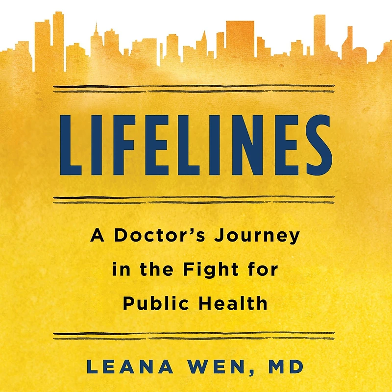 Lifelines: A Doctor's Journey the Fight for Public Health