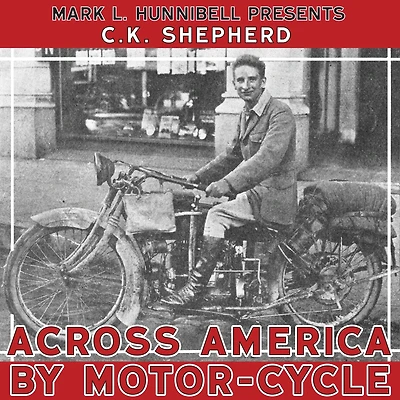 Across America by Motor-Cycle: Remastered and Reset