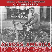Across America by Motor-Cycle: Remastered and Reset