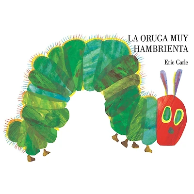 La oruga muy hambrienta (The Very Hungry Caterpillar)