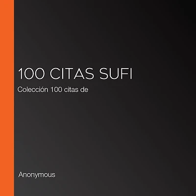 100 citas Sufi: Colección 100 citas de