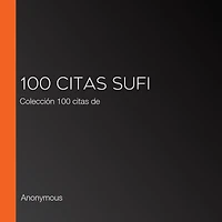 100 citas Sufi: Colección 100 citas de