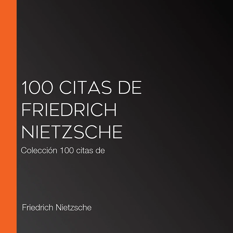 100 citas de Friedrich Nietzsche: Colección 100 citas de