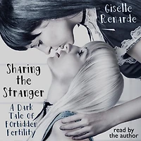 Sharing the Stranger: A Dark Tale of Forbidden Fertility