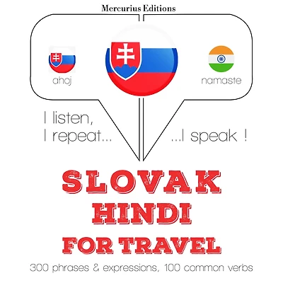 Slovenský - Hind¿ina: Na cestovanie: I listen, I repeat, I speak : language learning course