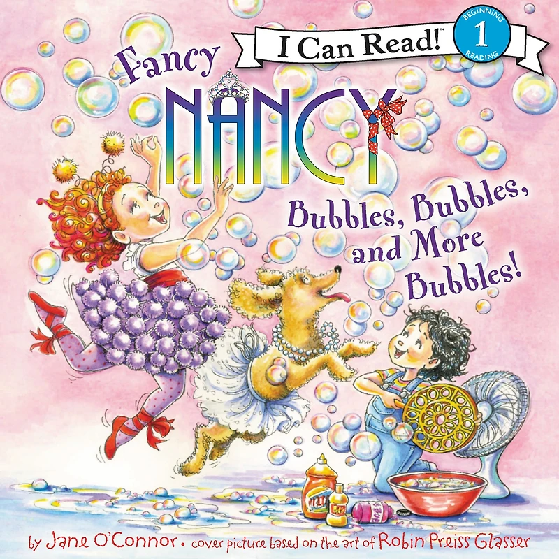Fancy Nancy: Bubbles, and More Bubbles! (I Can Read Book Series: Level 1)