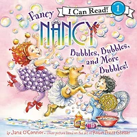 Fancy Nancy: Bubbles, and More Bubbles! (I Can Read Book Series: Level 1)