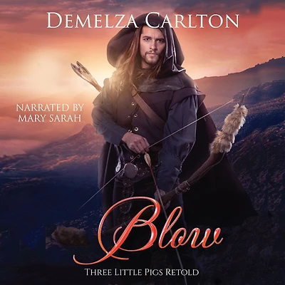 Blow: Three Little Pigs Retold (Romance a Medieval Fairytale series, #9)
