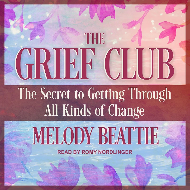The Grief Club: Secret to Getting Through All Kinds of Change