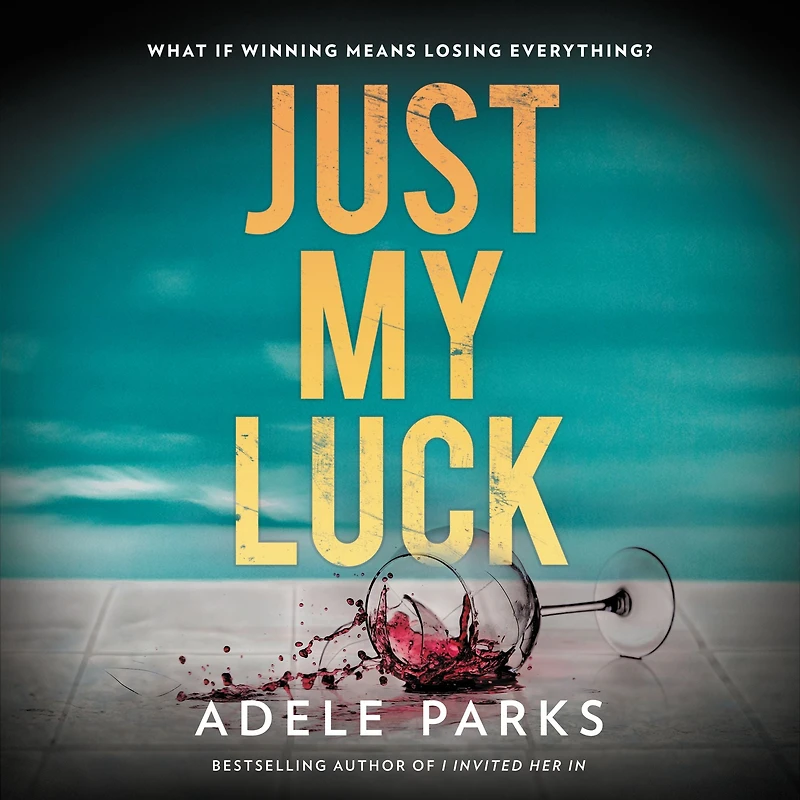 Just My Luck: A Novel