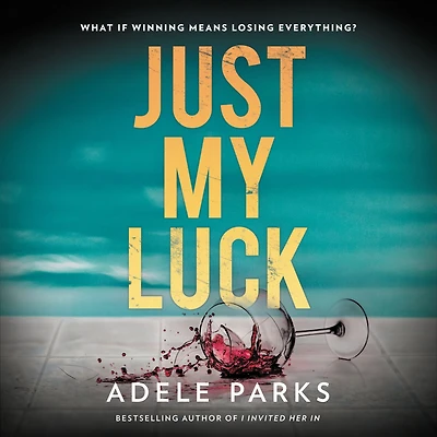 Just My Luck: A Novel