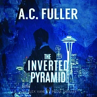 The Inverted Pyramid: An Alex Vane Media Thriller, Book 2