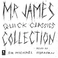 The M. R. James Collection: No. 13 and Other Ghost Stories, Ghost Stories, More Ghost Stories (Argo Classics) (Abridged)