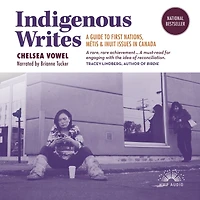 Indigenous Writes: A Guide to First Nations, Métis, and Inuit issues in Canada