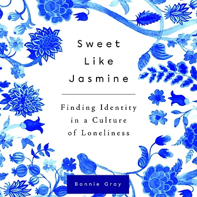 Sweet Like Jasmine: Finding Identity a Culture of Loneliness