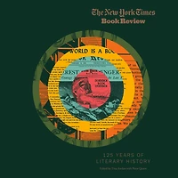 The New York Times Book Review: 125 Years of Literary History