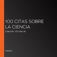 100 citas sobre la ciencia: Colección 100 citas de