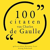 100 citaten van Charles de Gaulle: Collectie 100 Citaten van