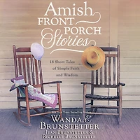 Amish Front Porch Stories: 18 Short Tales of Simple Faith and Wisdom