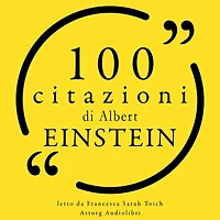 100 citazioni di Albert Einstein: Le 100 citazioni di...
