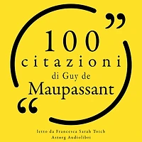 100 citazioni di Guy de Maupassant: Le 100 citazioni di...
