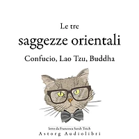 I Tre Re Magi cinese, Confucio, Lao Tzu, Buddha ...: Le migliori citazioni