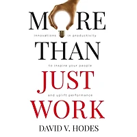 More Than Just Work: Innovations Productivity to Inspire your People and Uplift Performance