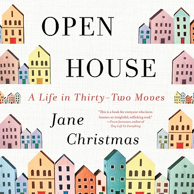 Open House: A Life Thirty-Two Moves