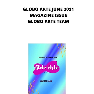 Globo arte June 2021: AN art magazine for helping artist