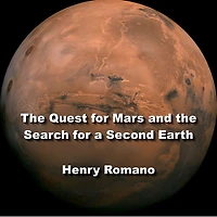 The Quest for Mars and the Search for a Second Earth