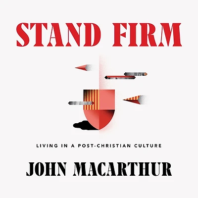 Stand Firm: Living a Post-Christian Culture