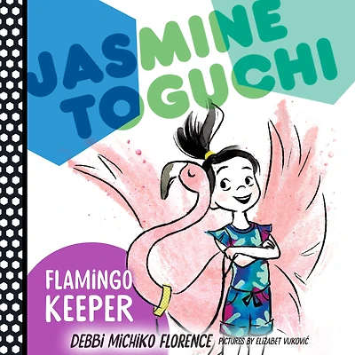Jasmine Toguchi, Flamingo Keeper: #4