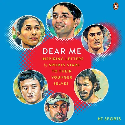 Dear Me: Inspiring Letters by Sports Stars to their Younger Selves