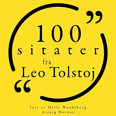 100 sitater fra Leo Tolstoj: Samling 100 sitater fra
